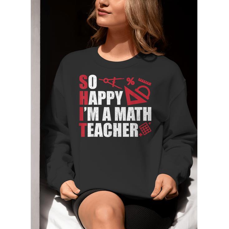 Math Teacher School So Happy I'm A Math Teacher Women Crewneck Sweatshirt, funny gift