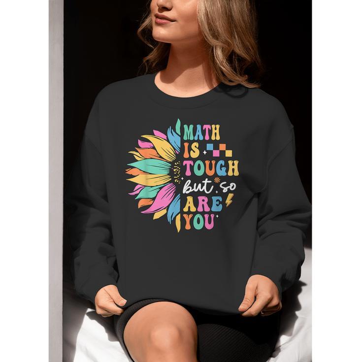 Math Is Tough But So Are You Back To School Math Teacher Kid Women Crewneck Sweatshirt, funny gift Math Is Tough But So Are You Back To School Math Teacher Kid Women Crewneck Sweatshirt, funny gift