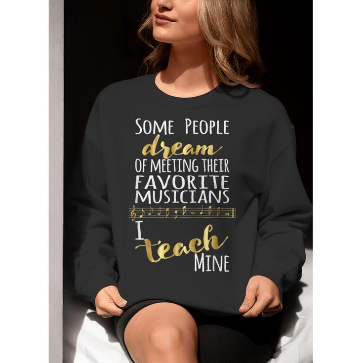 Music Teacher Some People Dream Musicians I Teach Mine Women Crewneck Sweatshirt, funny gift Music Teacher Some People Dream Musicians I Teach Mine Women Crewneck Sweatshirt, funny gift
