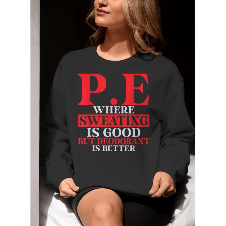 PE Where Sweating Is Good But Deodorant Is Better PE Teacher Women Crewneck Sweatshirt, Pe Teacher Sweatshirts, funny gift PE Where Sweating Is Good But Deodorant Is Better PE Teacher Women Crewneck Sweatshirt, Pe Teacher Sweatshirts, funny gift
