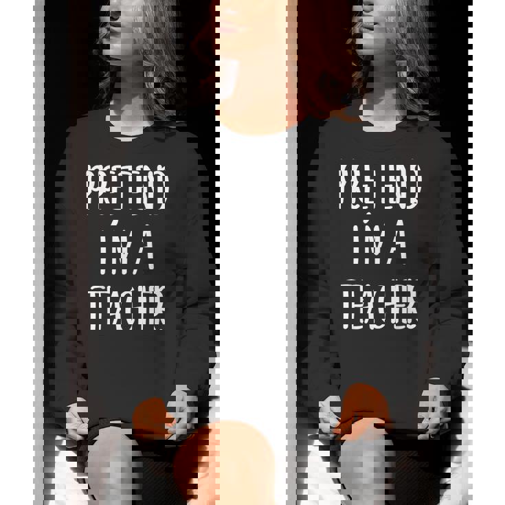 Pretend I&#x27;m A Teacher Costume Halloween Easy Adult Kid Women Crewneck Sweatshirt, funny gift