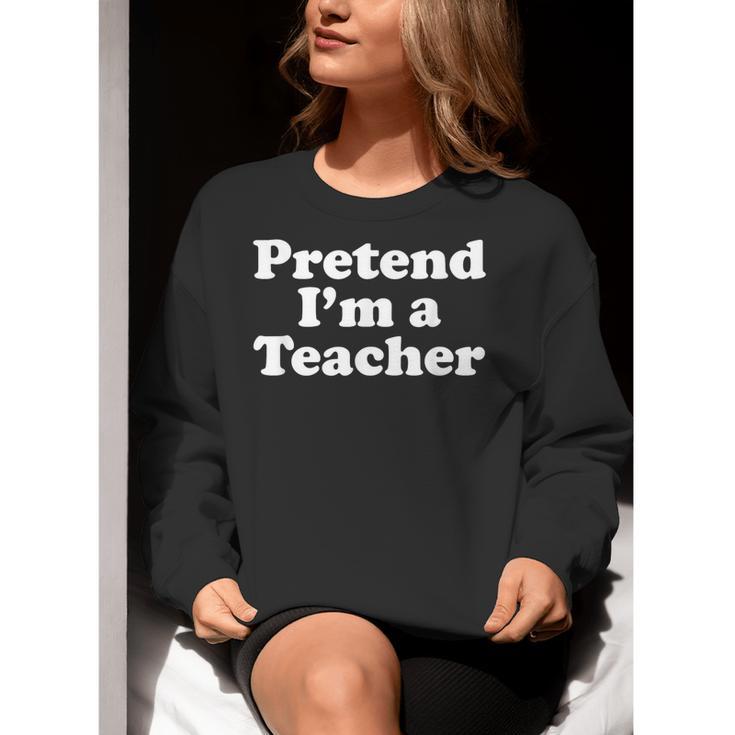Pretend I'm A Teacher Lazy Easy Halloween Costume Women Crewneck Sweatshirt, funny gift Pretend I'm A Teacher Lazy Easy Halloween Costume Women Crewneck Sweatshirt, funny gift