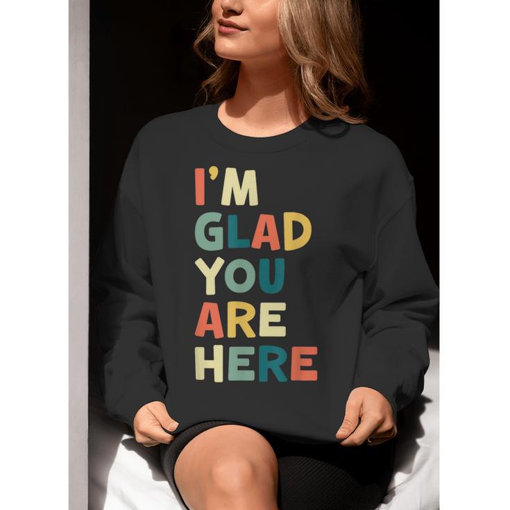 Retro I’m Glad You Are Here Women Men Teacher Women Crewneck Sweatshirt, funny gift Retro I’m Glad You Are Here Women Men Teacher Women Crewneck Sweatshirt, funny gift
