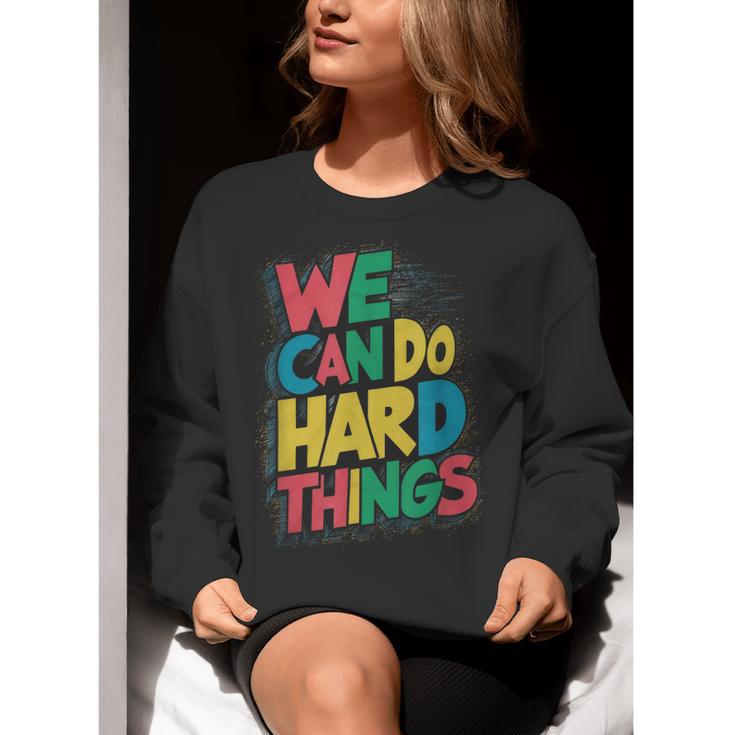 School Teachers Motivational Quote We Can Do Hard Things Men Women Kids Women Crewneck Sweatshirt, funny gift School Teachers Motivational Quote We Can Do Hard Things Men Women Kids Women Crewneck Sweatshirt, funny gift