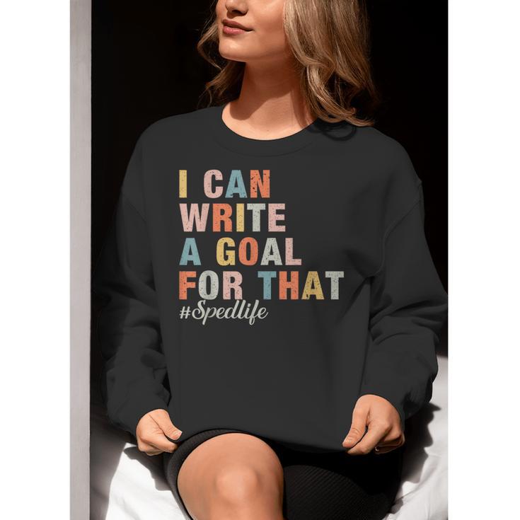 Special Education I Can Write A Goal For That Sped Teacher Women Crewneck Sweatshirt, funny gift Special Education I Can Write A Goal For That Sped Teacher Women Crewneck Sweatshirt, funny gift