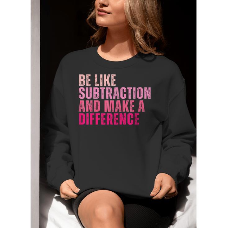 Be Like Subtraction And Make A Difference Math Teacher Women Crewneck Sweatshirt, funny gift Be Like Subtraction And Make A Difference Math Teacher Women Crewneck Sweatshirt, funny gift