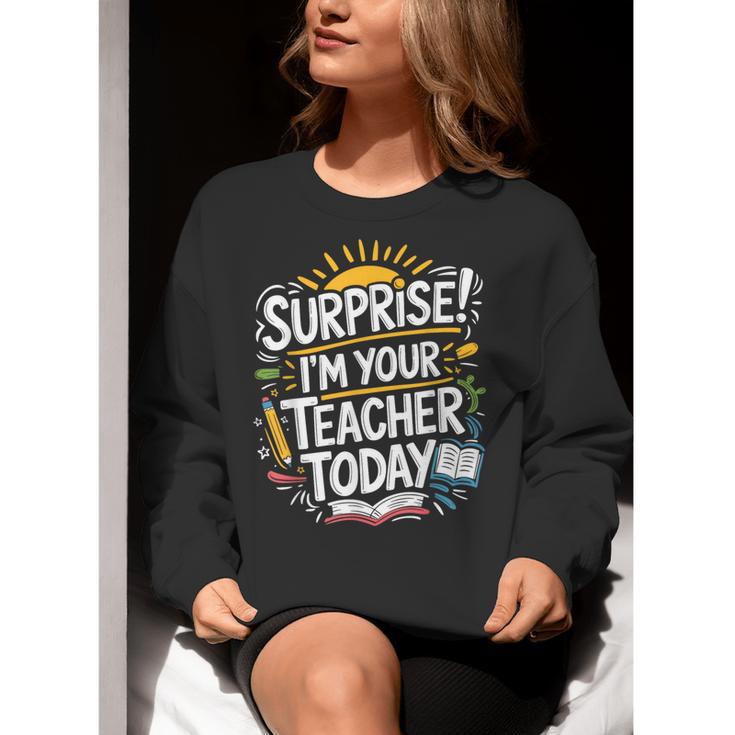 Surprise I'M Your Teacher Today Sub Substitute Teacher Women Crewneck Sweatshirt, funny gift