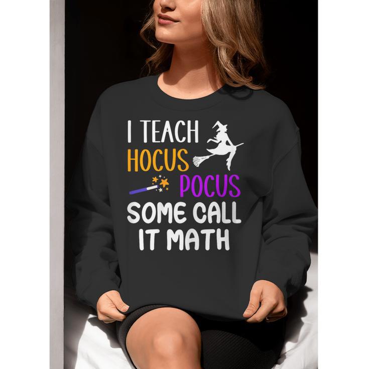 I Teach Hocus Pocus Some Call It Math Teacher Women Crewneck Sweatshirt, funny gift I Teach Hocus Pocus Some Call It Math Teacher Women Crewneck Sweatshirt, funny gift