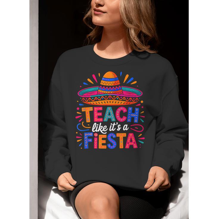Teach Like It'S A Fiesta Teachers Sombrero Cinco De Mayo Women Crewneck Sweatshirt, funny gift Teach Like It'S A Fiesta Teachers Sombrero Cinco De Mayo Women Crewneck Sweatshirt, funny gift