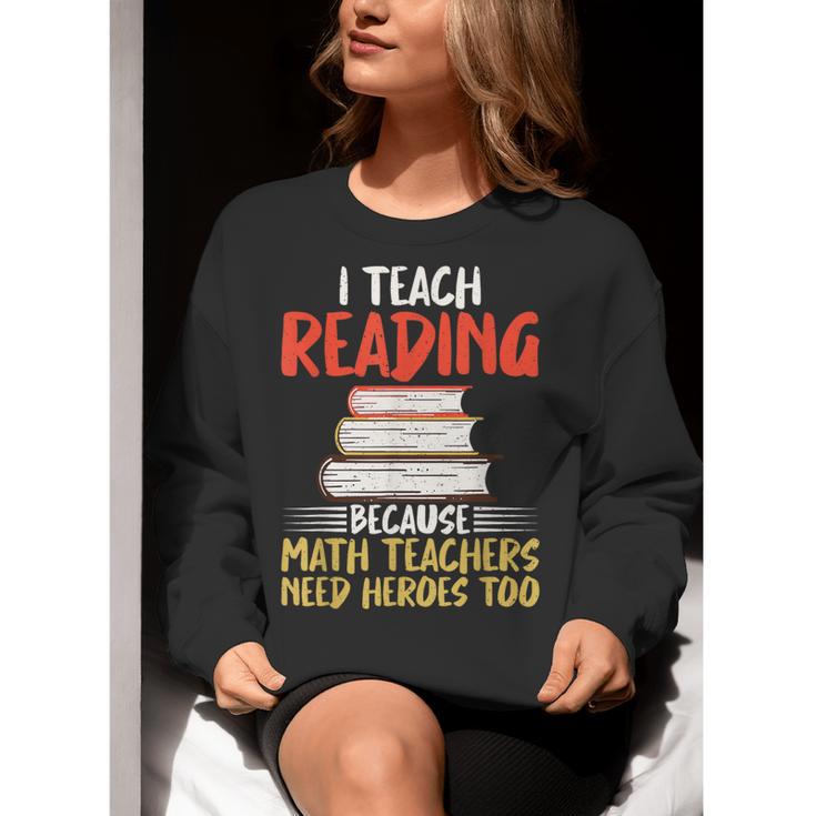 I Teach Reading Because Math Teachers Need Heroes Too Men Women Women Crewneck Sweatshirt, funny gift I Teach Reading Because Math Teachers Need Heroes Too Men Women Women Crewneck Sweatshirt, funny gift