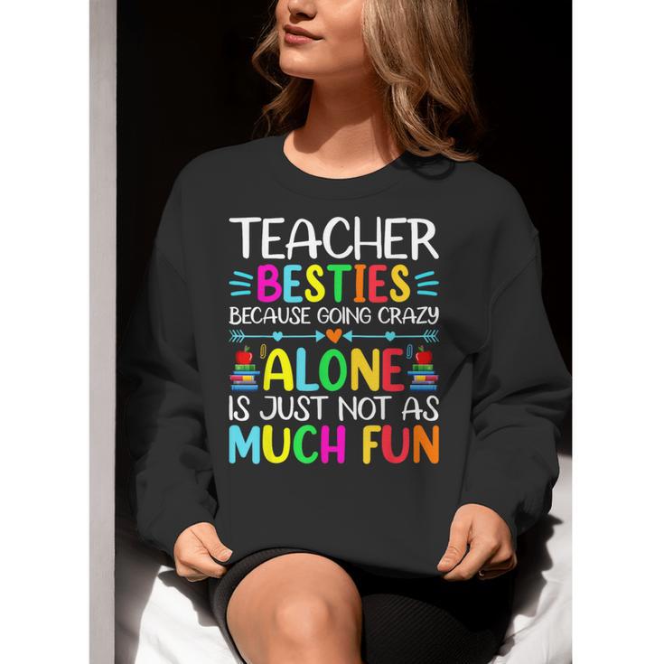 Teacher Besties Because Going Crazy Alone Is Not Fun Women Crewneck Sweatshirt, funny gift