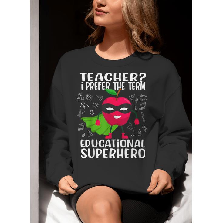 Teacher I Prefer The Term Educational Superhero Women Crewneck Sweatshirt, funny gift
