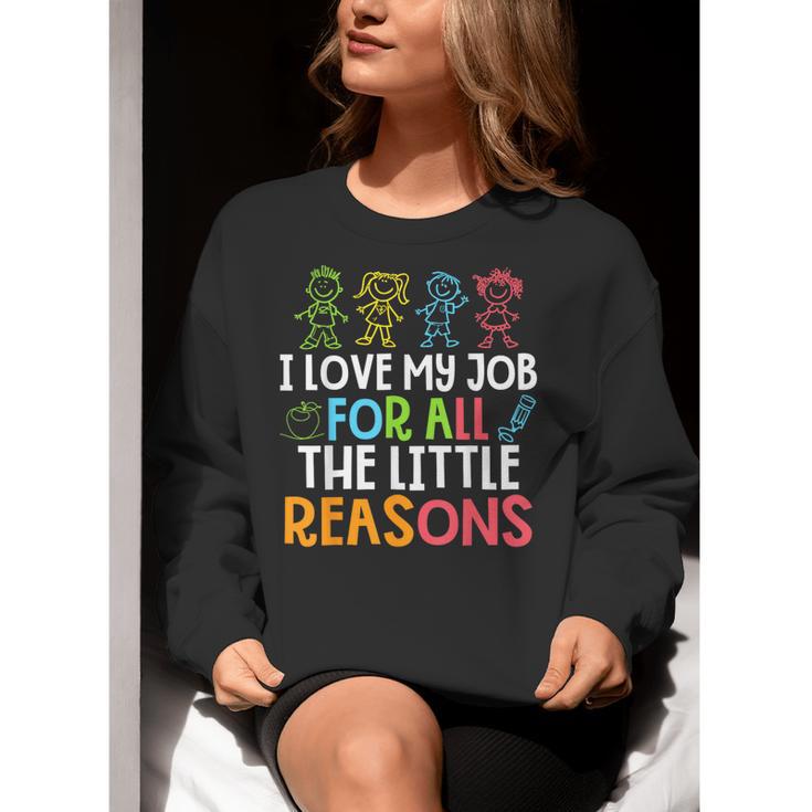 Teachers I Love My Job For All The Little Reasons Teacher Women Crewneck Sweatshirt, funny gift Teachers I Love My Job For All The Little Reasons Teacher Women Crewneck Sweatshirt, funny gift