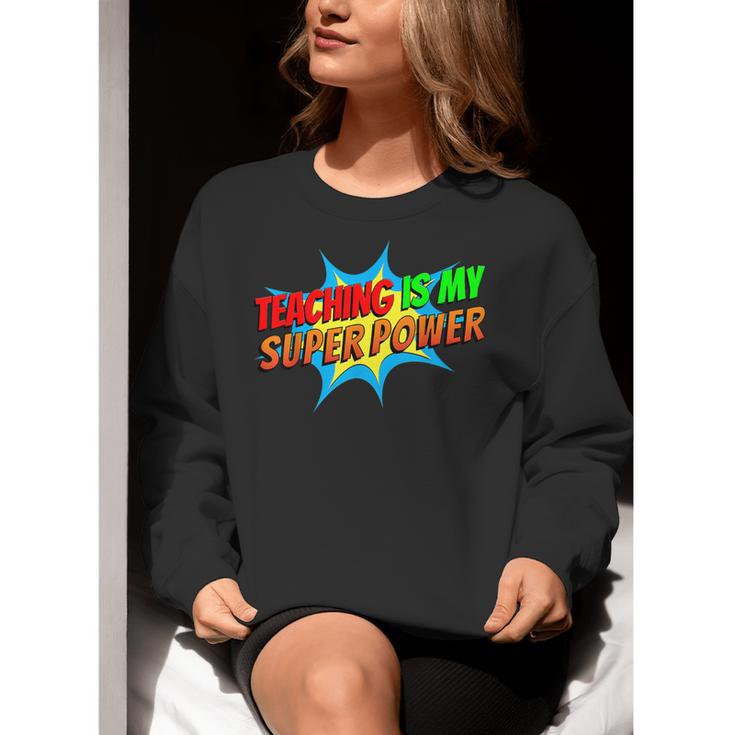 Teaching Is My Superpower Comic Back To School Teacher Women Crewneck Sweatshirt, funny gift
