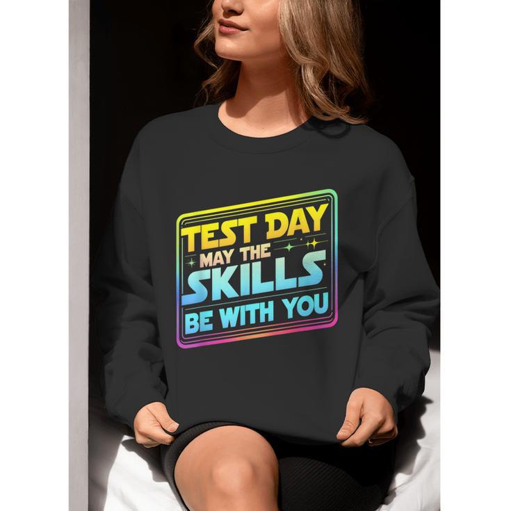 Testing Day Test Day May The Skills Be With You Teacher Women Crewneck Sweatshirt, funny gift Testing Day Test Day May The Skills Be With You Teacher Women Crewneck Sweatshirt, funny gift