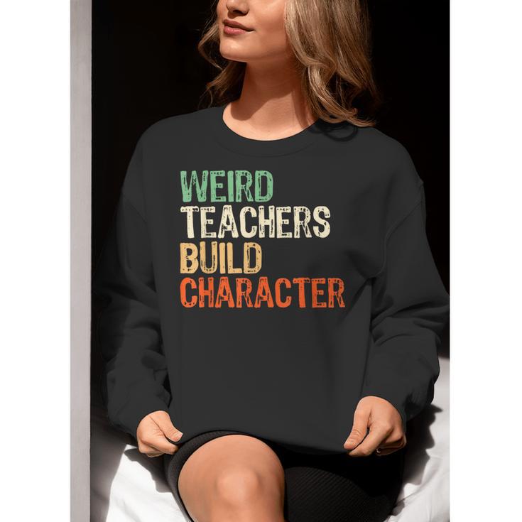 Weird Teachers Build Character Teacher Appreciation Week Day Women Crewneck Sweatshirt, funny gift Weird Teachers Build Character Teacher Appreciation Week Day Women Crewneck Sweatshirt, funny gift