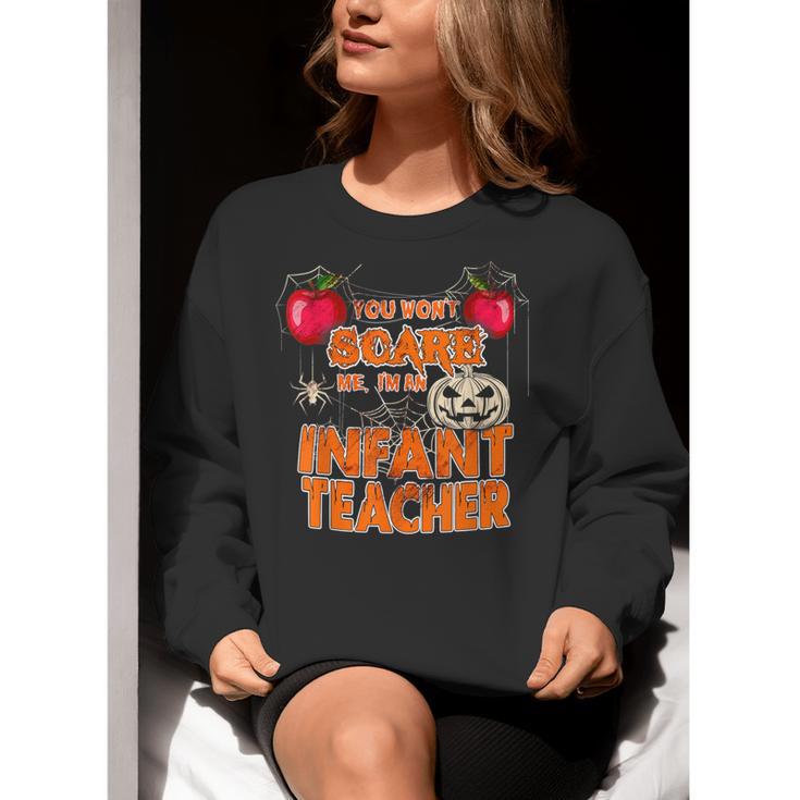 You Won't Scare Me I'm An Infant Teacher Men Women Women Crewneck Sweatshirt, funny gift