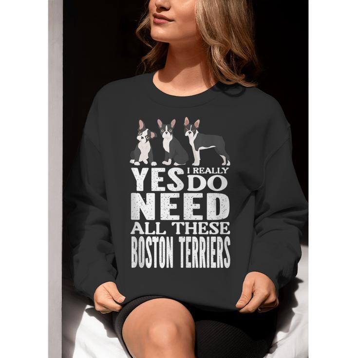 Yes I Really Do Need All These Boston Terriers Women Crewneck Sweatshirt, funny gift