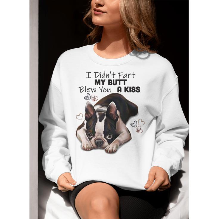 Boston Terrier Shirt I Didn't Fart My Butt Blew You A Kiss Women Crewneck Sweatshirt, funny gift