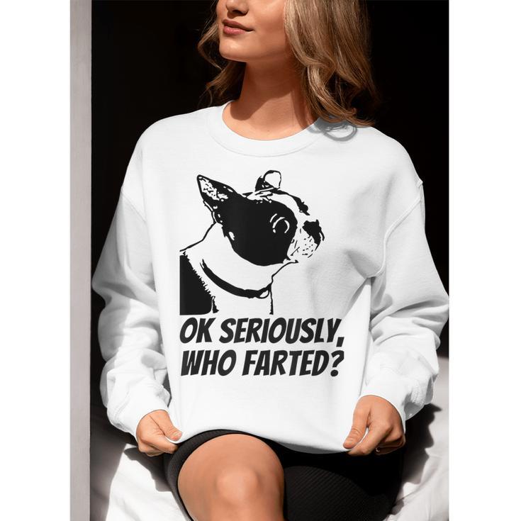Boston Terrier Shirt Ok Seriously Who Farted Women Crewneck Sweatshirt, funny gift