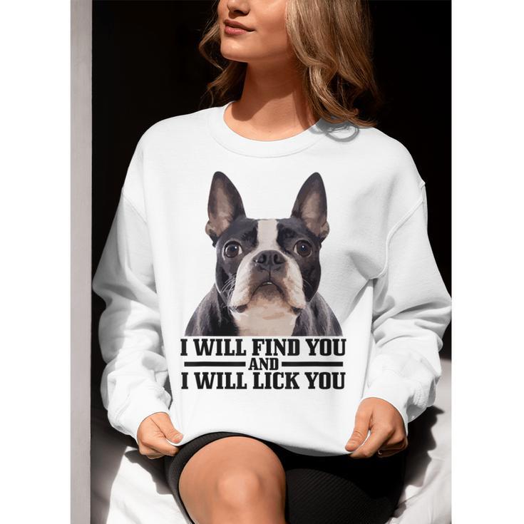 Boston Terrier Will Find And Lick You Bostie Mom Women Crewneck Sweatshirt, Boston Terrier Mom Sweatshirts, funny gift