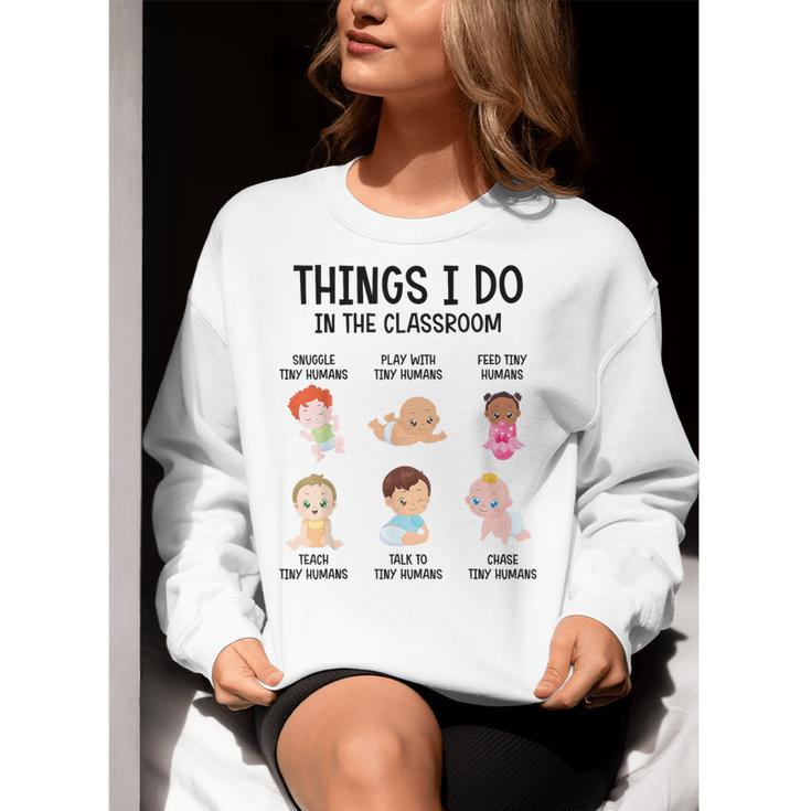 Daycare Preschool Infant Teacher Thing I Do In The Classroom Women Crewneck Sweatshirt, funny gift