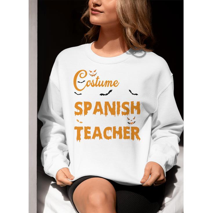 I Don't Need A Costume I'm A Spanish Teacher Halloween Women Crewneck Sweatshirt, funny gift I Don't Need A Costume I'm A Spanish Teacher Halloween Women Crewneck Sweatshirt, funny gift