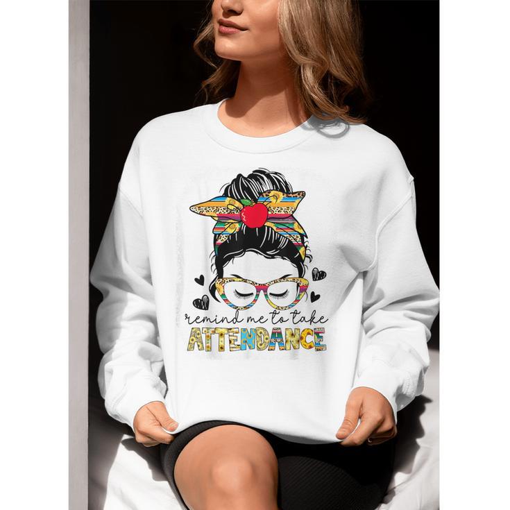 Elementary Teacher Remind Me To Take Attendance Women Women Crewneck Sweatshirt, funny gift