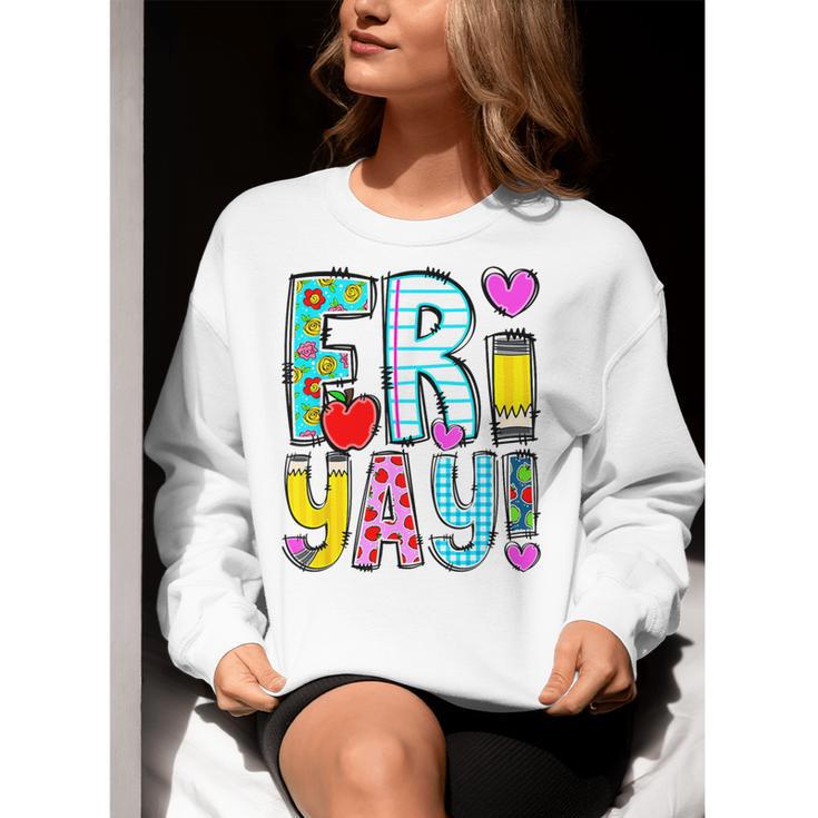 Happy Fri-Yay Friday Lovers Fun Teacher Life FriYay Weekend Women Crewneck Sweatshirt, funny gift