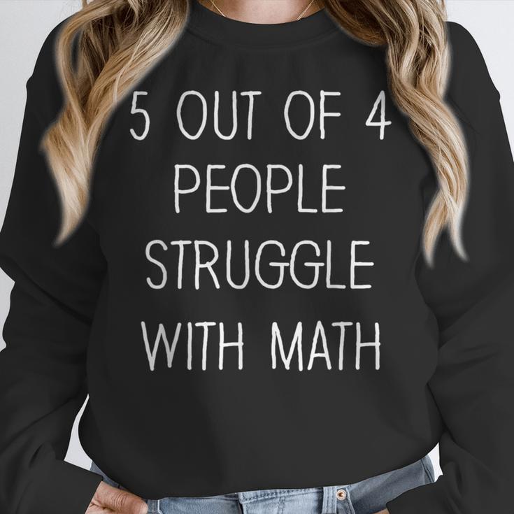 5 Out Of 4 People Struggle With Math Math Teachers Women Crewneck Sweatshirt, funny design 5 Out Of 4 People Struggle With Math Math Teachers Women Crewneck Sweatshirt, funny design