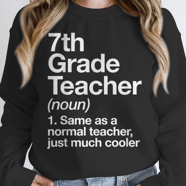 7th Grade Teacher Definition Back To School First Day Women Crewneck Sweatshirt, First Grade Teacher Gifts, funny design