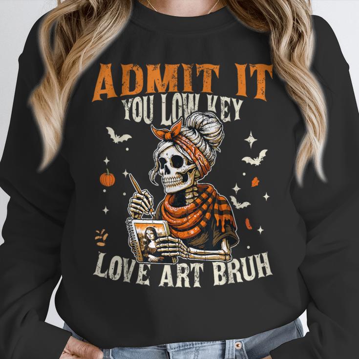 Admit It You Low Key Love Art Bruh Halloween Art Teacher Women Crewneck Sweatshirt, funny design Admit It You Low Key Love Art Bruh Halloween Art Teacher Women Crewneck Sweatshirt, funny design