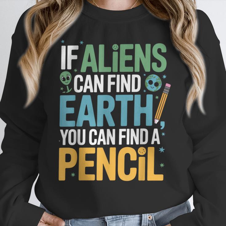 If Aliens Can Find Earth You Can Find a Pencil Teacher Women Crewneck Sweatshirt, funny design If Aliens Can Find Earth You Can Find a Pencil Teacher Women Crewneck Sweatshirt, funny design