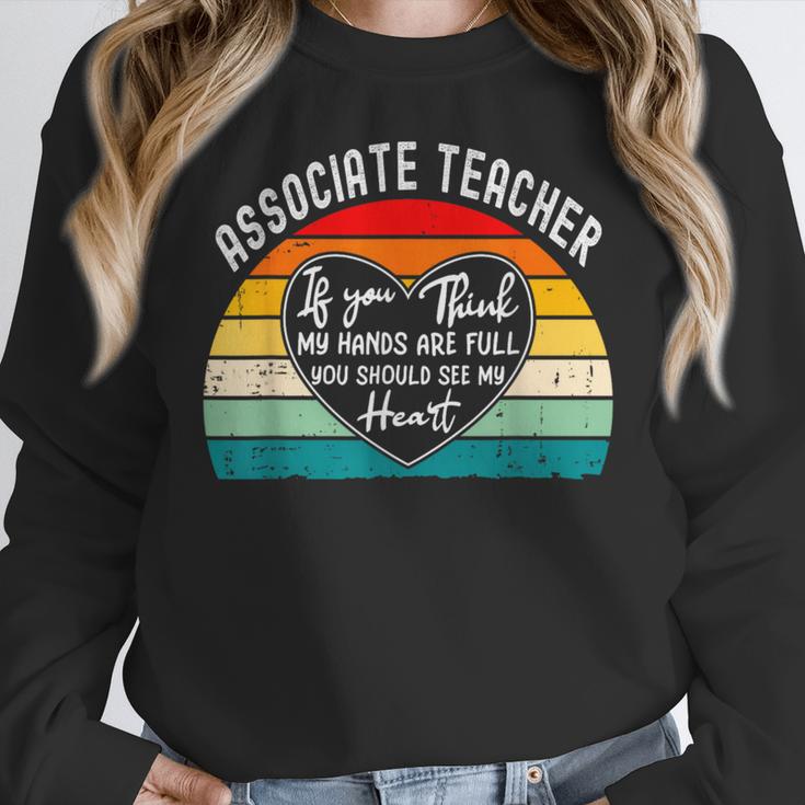 Associate Teacher If You Think My Hands Are Full Women Crewneck Sweatshirt, funny design Associate Teacher If You Think My Hands Are Full Women Crewneck Sweatshirt, funny design
