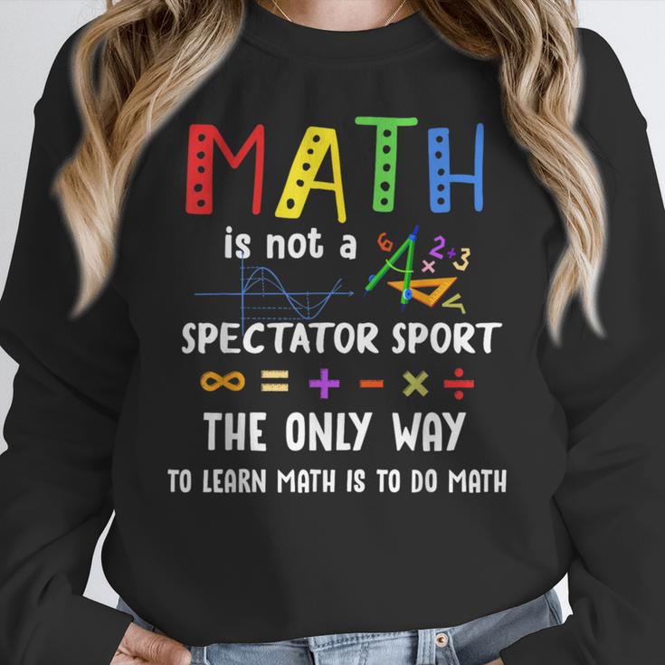Back To School Math Is Not A Spectator Sport Math Teacher Women Crewneck Sweatshirt, funny design