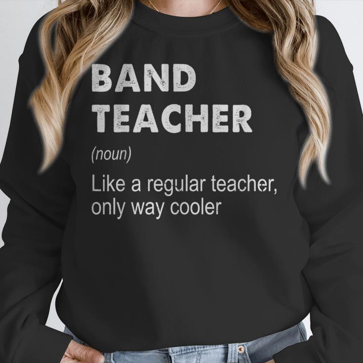 Band Teacher Definition Teaching School Teacher Women Crewneck Sweatshirt, funny design