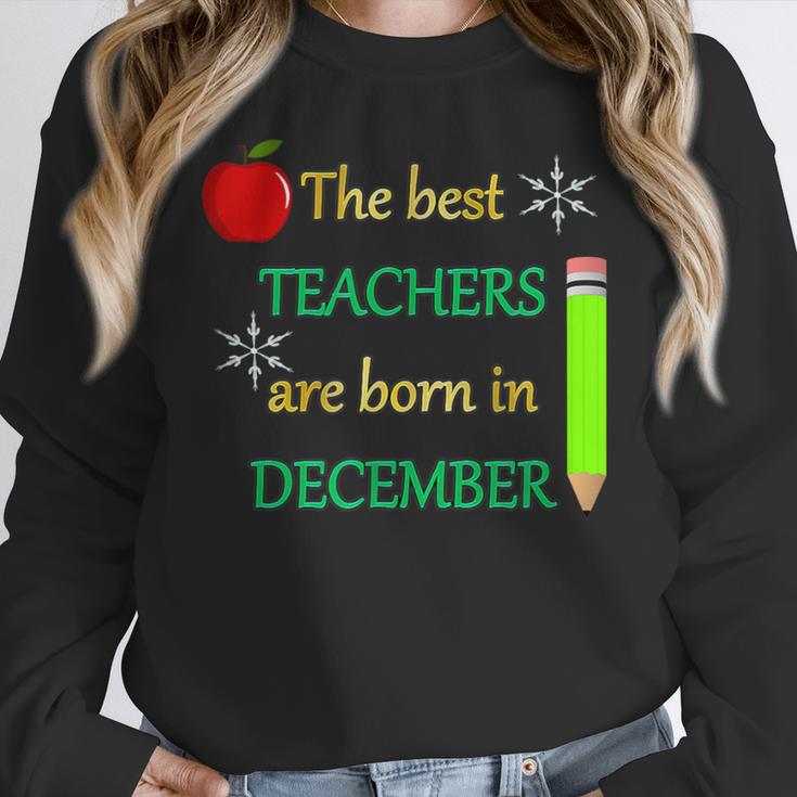 THE BEST TEACHERS ARE BORN IN DECEMBER Women Crewneck Sweatshirt, funny design THE BEST TEACHERS ARE BORN IN DECEMBER Women Crewneck Sweatshirt, funny design