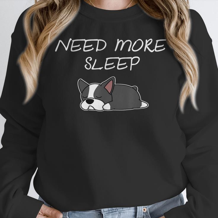 Boston Terrier Puppy Need More Sleep Pajama For Bedtime Women Crewneck Sweatshirt, funny design