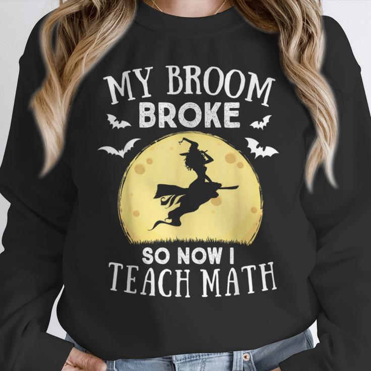 My Broom Broke So Now I Teach Math Teacher Halloween Costume For Men Women Women Crewneck Sweatshirt, funny design My Broom Broke So Now I Teach Math Teacher Halloween Costume For Men Women Women Crewneck Sweatshirt, funny design