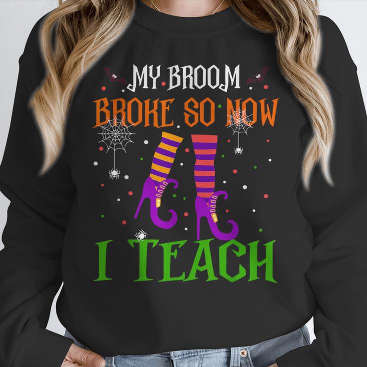 My Broom Broke So Now I Teach Teacher Witch Halloween Women Crewneck Sweatshirt, funny design My Broom Broke So Now I Teach Teacher Witch Halloween Women Crewneck Sweatshirt, funny design