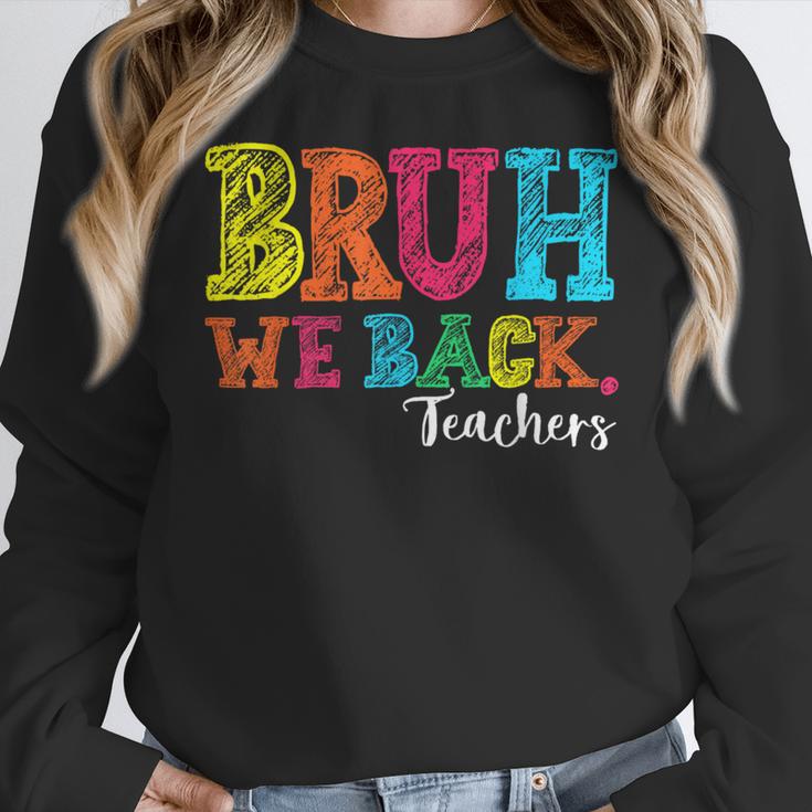 Bruh We Back Teacher First Day Of School Back To School Women Crewneck Sweatshirt, funny design Bruh We Back Teacher First Day Of School Back To School Women Crewneck Sweatshirt, funny design