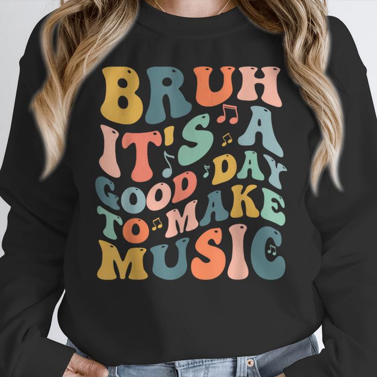 Bruh It's A Good Day To Make Music Musician Music Teacher Women Crewneck Sweatshirt, funny design Bruh It's A Good Day To Make Music Musician Music Teacher Women Crewneck Sweatshirt, funny design