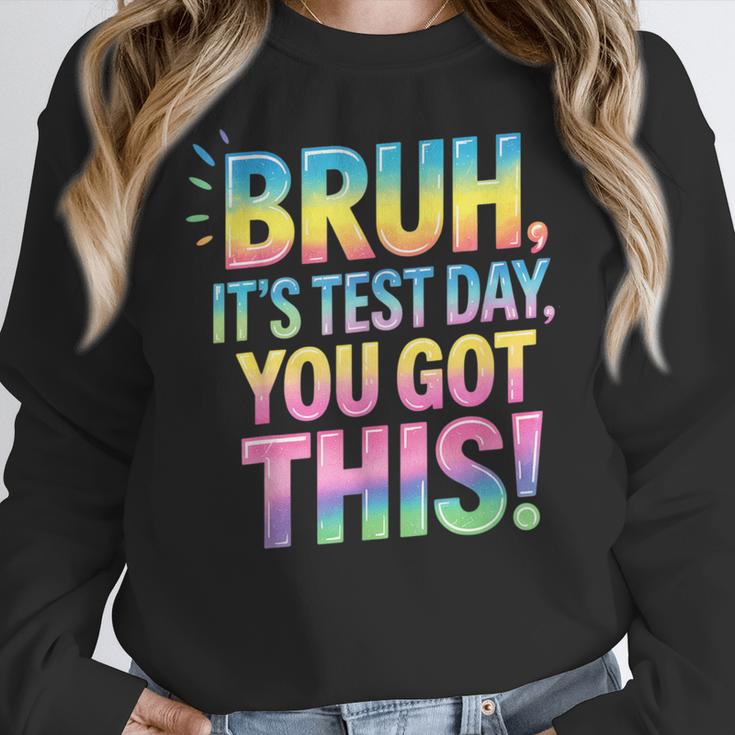 Bruh It's Test Day You Got This Funny Teacher Women Crewneck Sweatshirt, funny design Bruh It's Test Day You Got This Funny Teacher Women Crewneck Sweatshirt, funny design