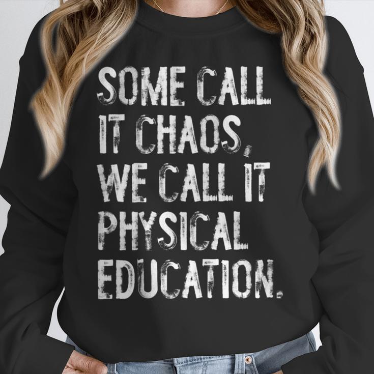 Some Call It Chaos We Call It Physical Education Teacher Women Crewneck Sweatshirt, funny design Some Call It Chaos We Call It Physical Education Teacher Women Crewneck Sweatshirt, funny design