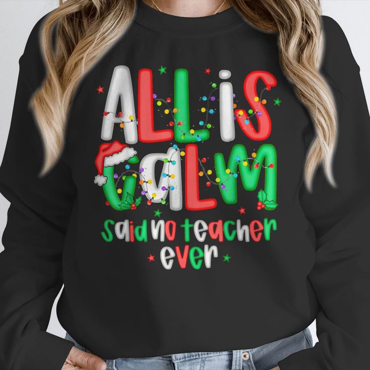 All Calm Said No Teacher Teacher Christmas Lights Women Crewneck Sweatshirt, funny design All Calm Said No Teacher Teacher Christmas Lights Women Crewneck Sweatshirt, funny design
