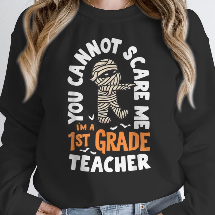 You Cannot Scare Me Im A Teacher 1st Grade Halloween Teacher Men Women Kids Women Crewneck Sweatshirt, funny design
