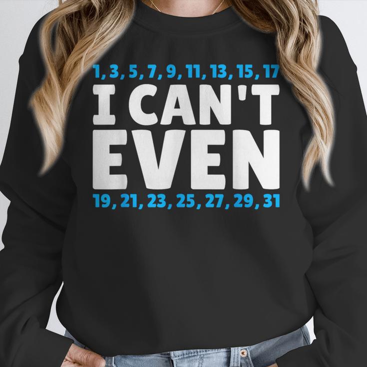 I Can't Even Math Mathematics Teacher Women Crewneck Sweatshirt, funny design I Can't Even Math Mathematics Teacher Women Crewneck Sweatshirt, funny design