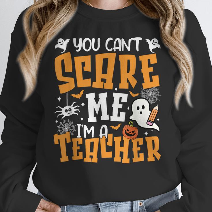 You Can't Scare Me I'm A Teacher Halloween Spooky Season Women Crewneck Sweatshirt, funny design You Can't Scare Me I'm A Teacher Halloween Spooky Season Women Crewneck Sweatshirt, funny design