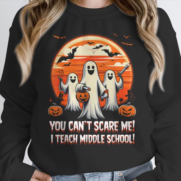 You Can't Scare Me I Teach Middle School Teacher Halloween Women Crewneck Sweatshirt, funny design