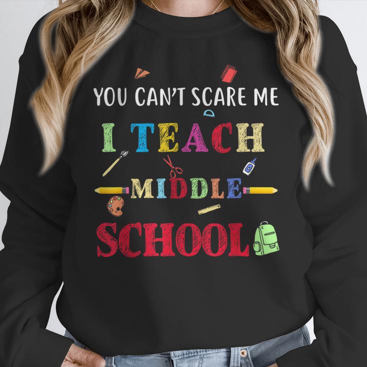 You Can't Scare Me I Teach Middle School Teacher For Men Women Women Crewneck Sweatshirt, funny design You Can't Scare Me I Teach Middle School Teacher For Men Women Women Crewneck Sweatshirt, funny design